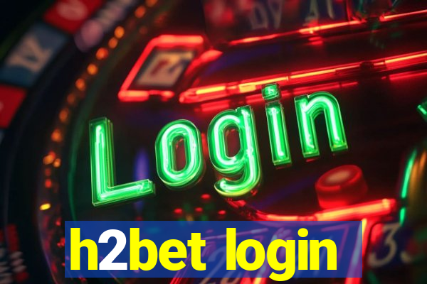 h2bet login